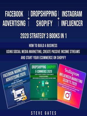 cover image of Facebook Advertising + Dropshipping Shopify + Instagram Influencer 2020 Strategy 3 Books in 1